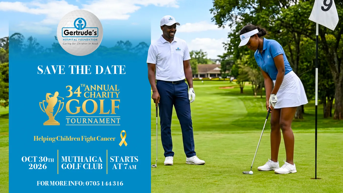 34th Annual Charity Golf Tournament. Helping Children Fight Cancer. 30 October 2026 at Muthaiga Golf Club, starting at 7 AM.